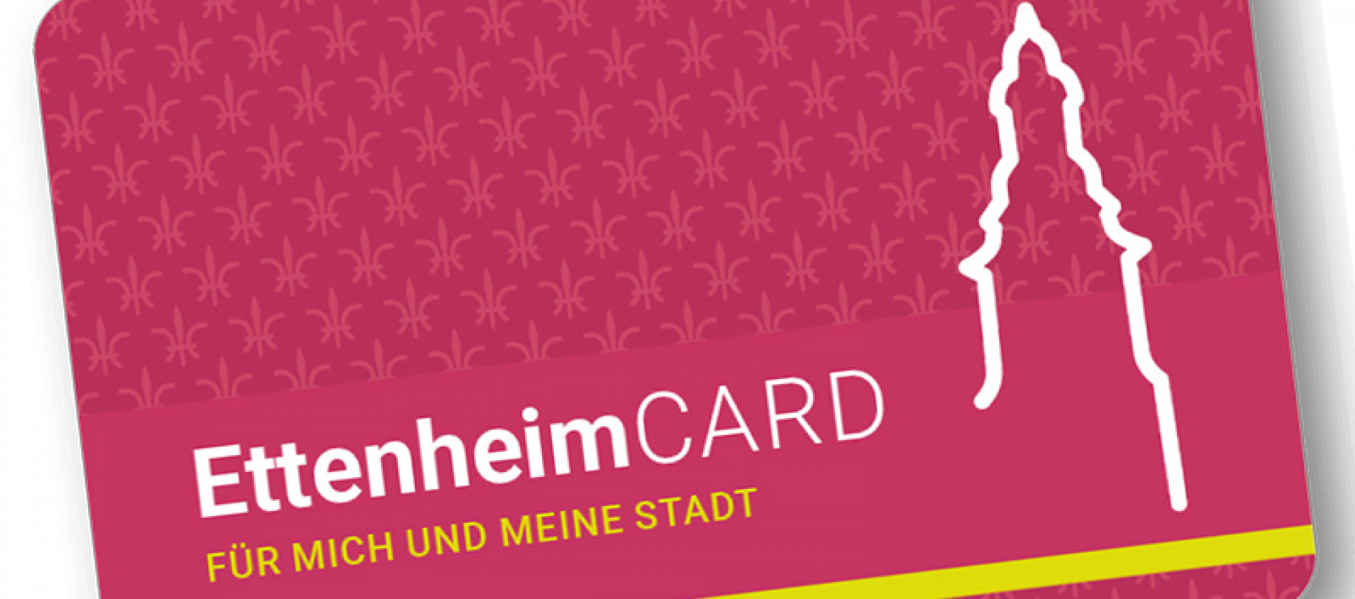 Mit der EttenheimCARD zahlreiche Vorteile sichern